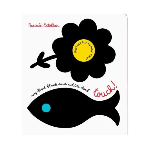 My First Black and White Book: Touch! - by Pascale Estellon (Board Book)