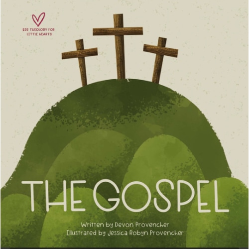 The Gospel (Big Theology for Little Hearts) Board book - Grace Books