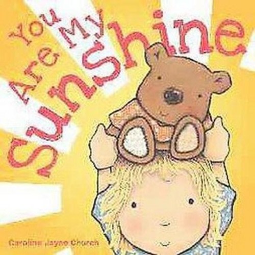 You Are My Sunshine (Board Book) by Caroline Jayne Church
