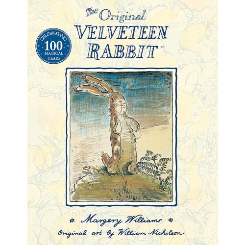 The Velveteen Rabbit: The beloved children’s illustrated classic, celebrating 100 years since first publication – perfect family reading this Easter