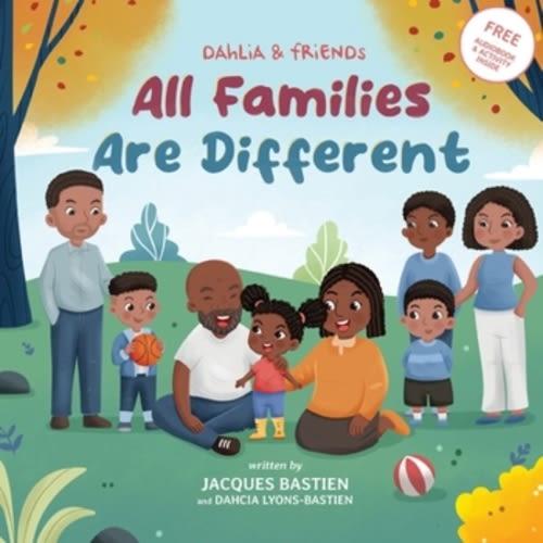 Dahlia & Friends: All Families Are... book by Dahcia Lyons-Bastien