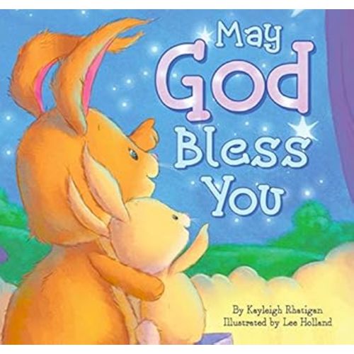 May God Bless You - Children's Padded... book by Kayleigh Rhatigan