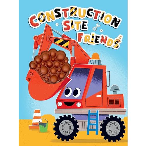 Construction Site Friends - Silicone Touch and Feel Board Book - Sensory Board Book Board book – February 25, 2021