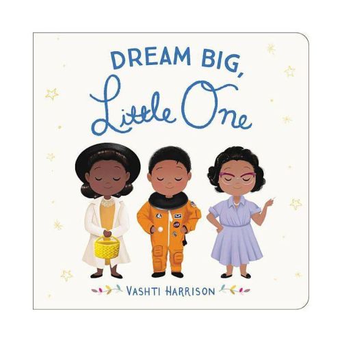 Dream Big, Little One - by Vashti Harrison (Hardcover)