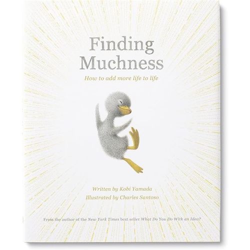 Finding Muchness: How to Add More Life to Life Hardcover