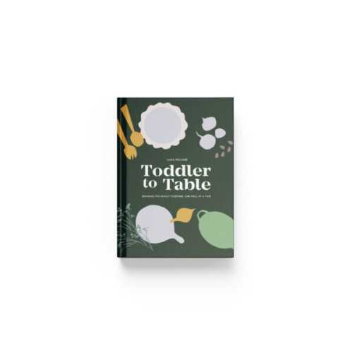 [PREORDER JUNE 2025] Toddler to Table: Bringing the family together one meal at a time – Boob to Food