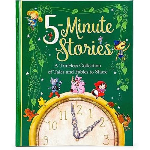Five Minute Stories Treasury: A Timeless Collection of Favorite Stories, Tales, and Fables for Children (Hardcover Storybook Treasury)