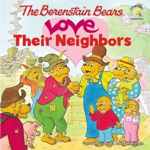 The Berenstain Bears Love Their Neighbors - (berenstain Bears/living Lights: A Faith Story) By Jan Berenstain & Mike Berenstain (paperback)