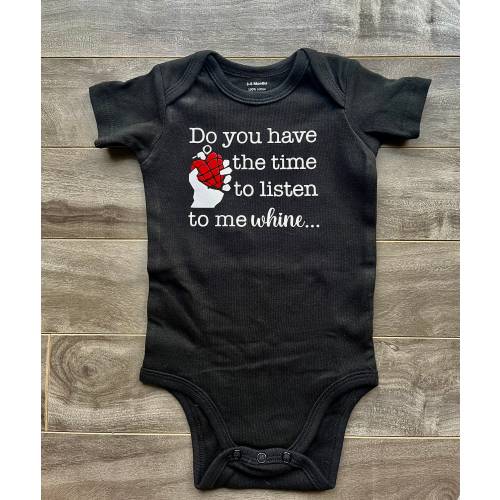 Do You Have The Time To Listen To Me Whine Onesie/Band Onesie