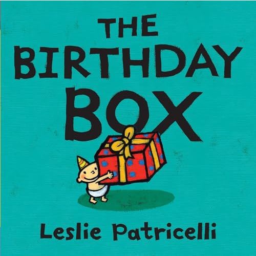 The Birthday Box: (A Fun Tale of Celebrations, Surprises, and Imagination for Babies and Toddlers) (Leslie Patricelli Board Books)