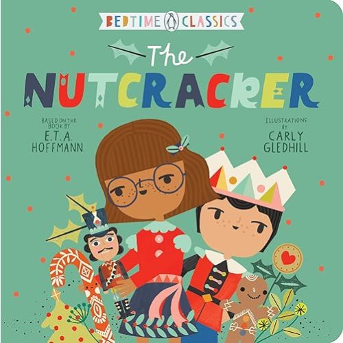 The Nutcracker (Penguin Bedtime Classics) Board book – Illustrated, October 15, 2019