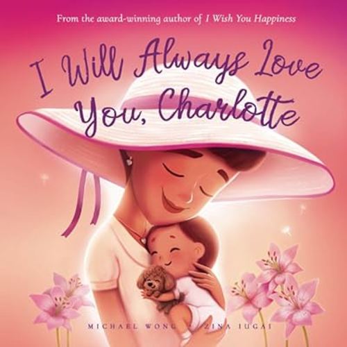 I Will Always Love You, Charlotte (The Unconditional Love for Charlotte Series)