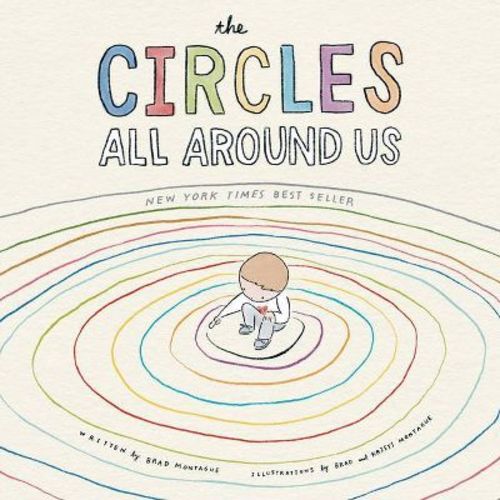 The Circles All Around Us - By Brad Montague (hardcover)