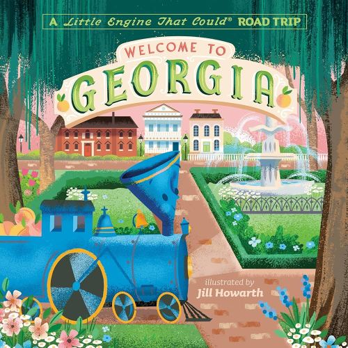 Welcome to Georgia: A Little Engine That Could Road Trip (The Little Engine That Could)