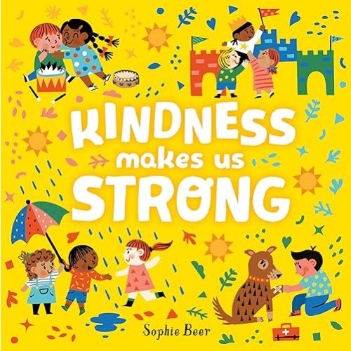 Kindness Makes Us Strong Board book – Illustrated, December 24, 2019