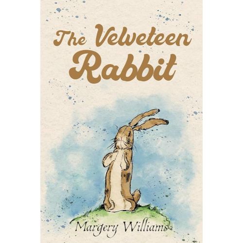 The Velveteen Rabbit (Illustrated): The 1922 Classic Edition with Original Illustrations