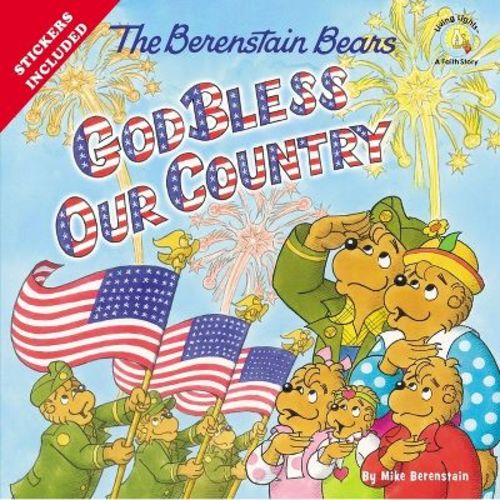 The Berenstain Bears God Bless Our Country - (berenstain Bears/living Lights: A Faith Story) By Mike Berenstain (paperback)