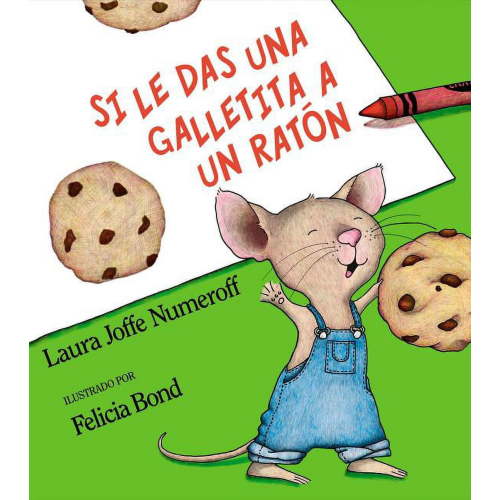 If You Give... Si Le Das Una Galletita a Un Ratón: If You Give a Mouse a Cookie (Spanish Edition), (Hardcover)