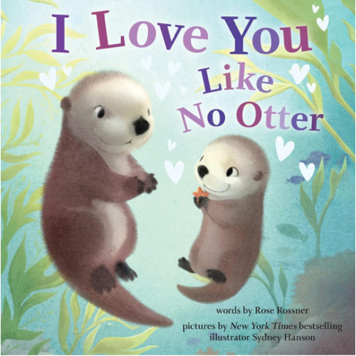 I Love You Like No Otter: A Funny and Sweet Picture Book For Toddlers (Punderland)