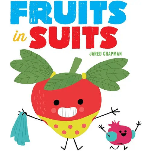 Fruits in Suits: A Board Book