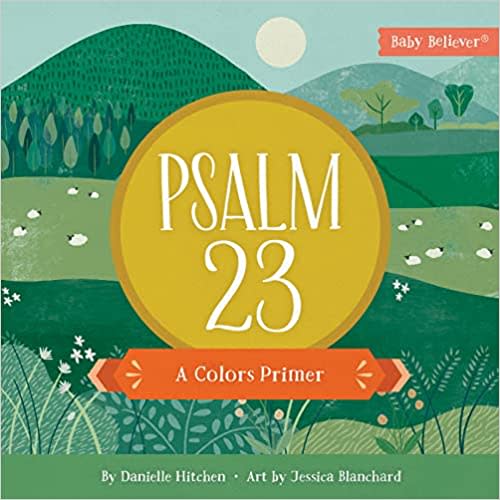 Psalm 23: A Colors Primer (Baby Believer)