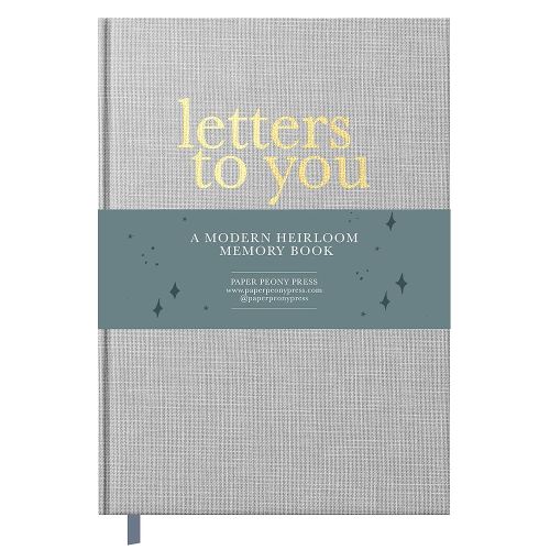 Letters to You: A Modern Keepsake Journal and Memory Book for Parents to Write Letters to Their Children (Premium Hardcover Edition)