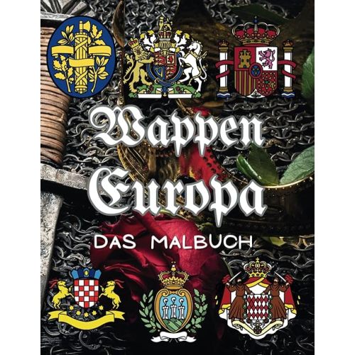Wappen Europa Das Malbuch: Heraldik Malbuch (German Edition) Paperback – June 10, 2024