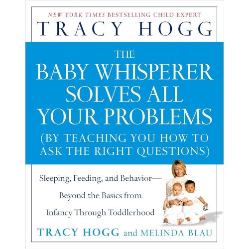 The Baby Whisperer Solves All Your Problems: Sleeping, Feeding, and Behavior-Beyond the Basics eBook : Hogg, Tracy, Blau, Melinda: Amazon.ca: Kindle Store
