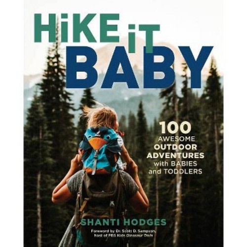 Hike It Baby - By Shanti Hodges (paperback)