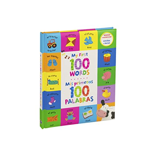 My First 100 Words - Mis Primeras 100 Palabras - English / Spanish First Words Bilingual Book
