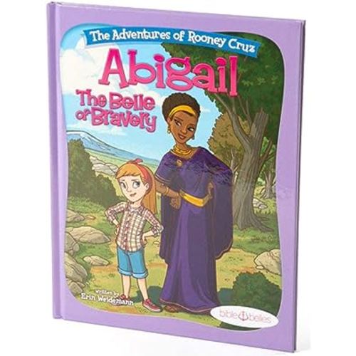 Bible Stories for Girls, "The Adventures of Rooney Cruz: Abigail The Belle Of Bravery" A Bible Story Book For Kids, Prayer Book for Christian Girls & Boys, Sunday School Teachers