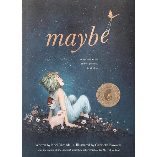 Maybe: A Story about the Endless Potential in All of Us Hardcover – Picture Book, September 15, 2019