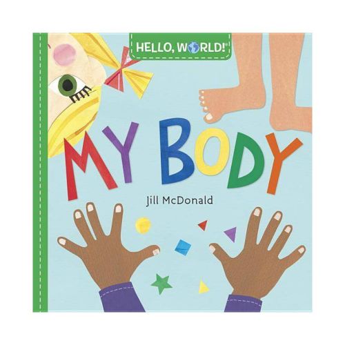 Hello World! My Body - By Jill Mcdonald (board Book)