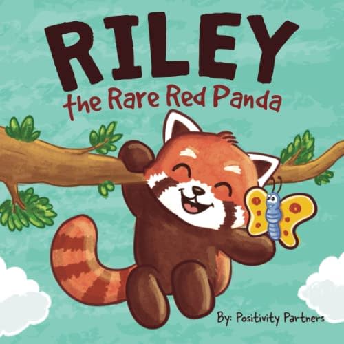 Riley the Rare Red Panda: Mental Health Strengthening For Young Children (Positive Affirmations)