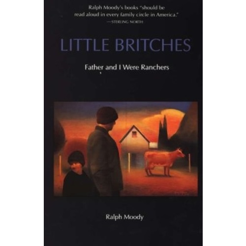 Little Britches: Father and I Were Ranchers: Ralph Moody Illustrated By: Edward Shenton: 9780803281783 - Christianbook.com