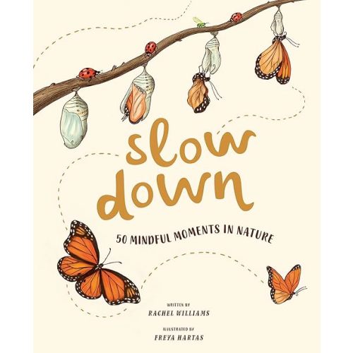 Slow Down: 50 Mindful Moments in Nature Hardcover – Illustrated, September 1, 2020
