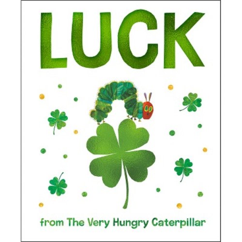Luck from the Very Hungry Caterpillar - by Eric Carle