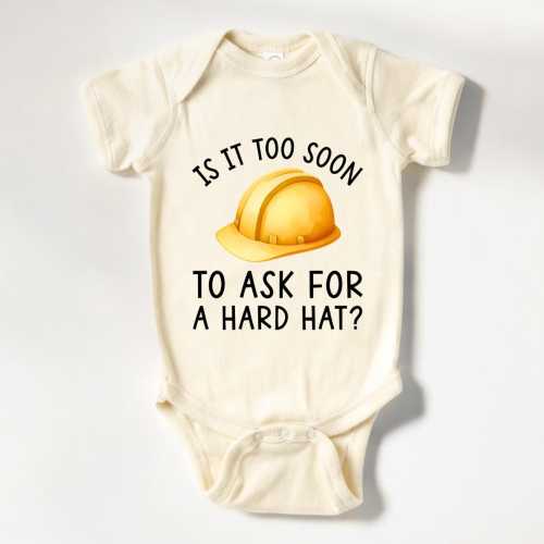 Is It Too Soon To Ask For A Hard Hat Onesie®, Construction Baby Bodysuit, Construction Hard Hat Natural Baby Onesie® (LB-AiUUI43)