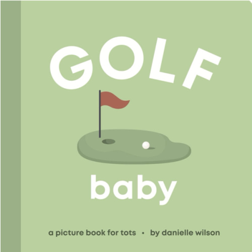 Golf Baby: Board Book for Early Learners (Let’s Go! Baby)