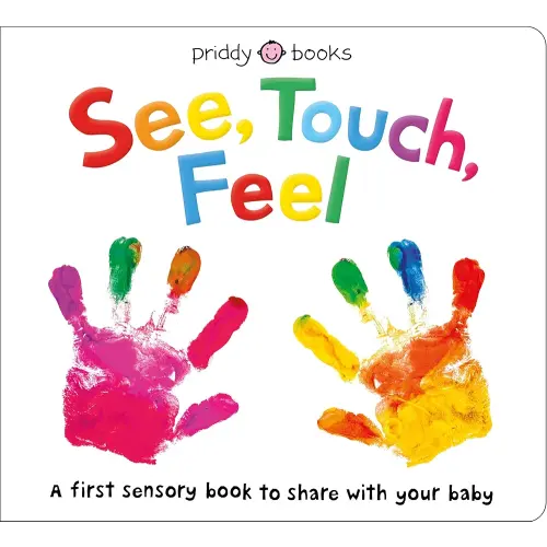 See, Touch, Feel: A First Sensory Book