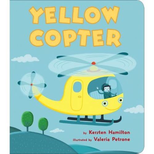 Yellow Copter - (Red Truck and Friends) by Kersten Hamilton (Board Book)