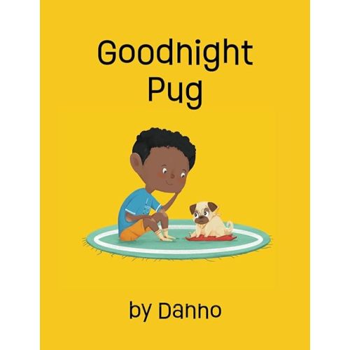 Goodnight Pug: (a funny goodnight book for kids 3 to 5) (Ted and Pug) Paperback – Large Print, August 6, 2022
