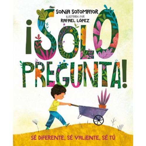 ¡Solo Pregunta! - by Sonia Sotomayor (Hardcover)