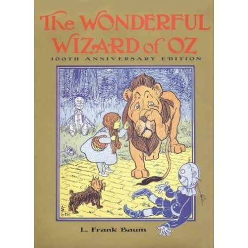 The Wonderful Wizard Of Oz - (books Of Wonder) 100th Edition By L Frank Baum (hardcover)
