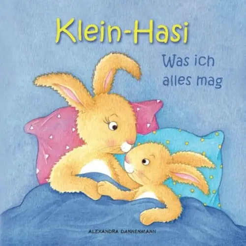 Klein-Hasi - Was ich alles mag. Ein Bilderbuch für die Kleinsten. (German Edition)