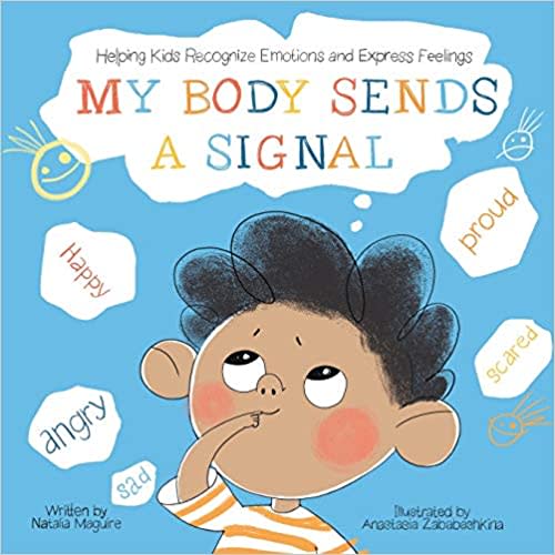My Body Sends a Signal: Helping Kids Recognize Emotions and Express Feelings