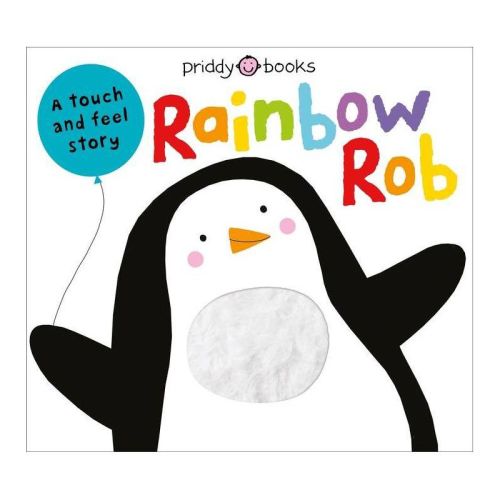 Touch & Feel Picture Books: Rainbow Rob - (Touch and Feel Picture Books) by Roger Priddy (Board Book)