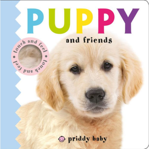 Puppy and Friends Touch and Feel by Roger Priddy, Board Book | Barnes & Noble®