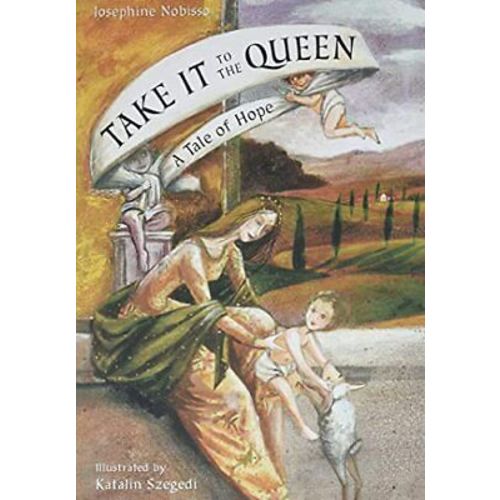 Take It to the Queen: A Tale of Hope (The Theological Virtues Trilogy)