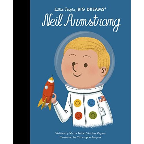 Little People Big Dreams Neil Armstrong /anglais
